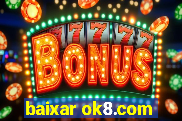 baixar ok8.com